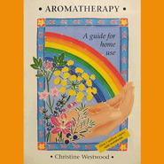 Aromatherapy -A Guide for Home Use